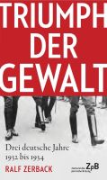 ✅ Triumph der Gewalt Drei deutsche Jahre 1932 - 1934 Zerback ⭐⭐⭐⭐ Sachsen - Bautzen Vorschau