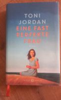 Toni Jordan - Eine fast perfekte Frau (Roman) Kiel - Neumühlen-Dietrichsdorf-Oppendorf Vorschau