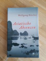Asiatische Absencen von Wolfgang Büscher Kr. München - Neubiberg Vorschau