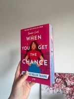 When you get the Chance - Emma Lord | Booktok | Romance Nordrhein-Westfalen - Moers Vorschau