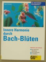 Innere Harmonie durch Bach-Blüten. Von Sigrid Schmdt Münster (Westfalen) - Mauritz Vorschau