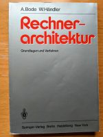 A. Bode, W. Händler: Rechnerarchitektur, Grundlagen und Verfahren Bayern - Adelsdorf Vorschau