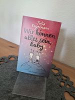 Wir können alles sein Baby - Buch Julia Engelmann Rheinland-Pfalz - Kirchen (Sieg) Vorschau