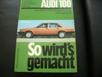 Autoreparaturbuch So wird's gemacht Audi 100 bis 8/82 Autobuch Bayern - Hausen Oberfr. Vorschau