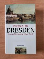 Dresden Romanbiographie einer Stadt / Wolfgang Paul Sachsen - Wilsdruff Vorschau