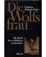 Die Wolfsfrau - Clarissa Pinkola Estés - gebunden Kr. München - Oberschleißheim Vorschau