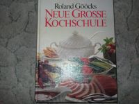 Neue Grosse Kochschule - Roland Gööcks Koch-Buch Rheinland-Pfalz - Frankenthal (Pfalz) Vorschau