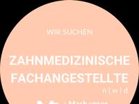 Wir suchen eine Zahnmedizinische Fachangestellte in Schwerin Schwerin - Großer Dreesch Vorschau