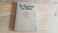 "Die Bezwinger der Alpen" Alfred Steinitzer historisches Bergbuch Feldmoching-Hasenbergl - Feldmoching Vorschau