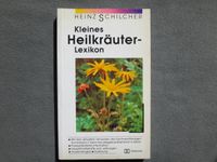 Kleines Heilkräuter-Lexikon (Heinz Schilcher) Stuttgart - Vaihingen Vorschau