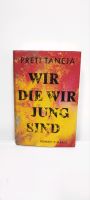 Wir die wir Jung sind Roman (Preti Taneja) Bayern - Germering Vorschau