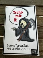Tschö mit  Ö! Dumme Todesfälle aus der Geschichte Sachsen - Mehltheuer Vogtl Vorschau