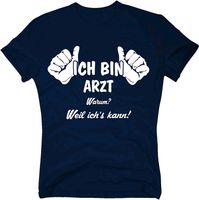 Männer Herren T-Shirt Gr. M Ich bin Arzt. Warum? Weil ich's kann! Niedersachsen - Neustadt am Rübenberge Vorschau