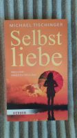 Michael Tischinger: Selbstliebe (Ratgeber, Psychologie) Baden-Württemberg - Wangen im Allgäu Vorschau