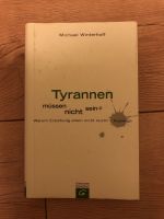 Tyrannen müssen nicht sein. Michael Winterhoff Bayern - Eching (Niederbay) Vorschau