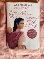 Laila Maria witt du bist die beste Mama für dein Baby Buch Bayern - Kleinostheim Vorschau