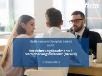 Versicherungskaufmann / Versicherungsreferent (m/w/d) | Donaustau Bayern - Donaustauf Vorschau