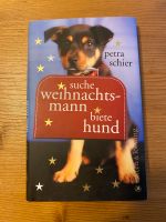 Suche Weihnachtsmann, biete Hund (Buch von Petra Schier) Nordrhein-Westfalen - Alpen Vorschau