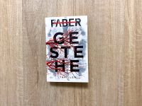 Gestehe von Henry Faber - Thriller Nordrhein-Westfalen - Mülheim (Ruhr) Vorschau