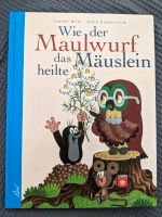 Wie der Maulwurf das Mäuslein heilte. Zdenek Miler. Doskocilova Nordrhein-Westfalen - Wesel Vorschau