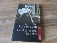 Buch v. Ruth Picardie - Es wird mir fehlen, das Leben Bayern - Markt Schwaben Vorschau