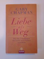 Gary Chapman Liebe als Weg Wie die 7 Qualitäten de Liebe Esoterik Nordrhein-Westfalen - Mönchengladbach Vorschau