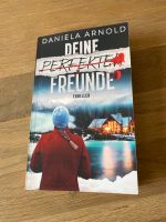 DEINE PERFEKTEN FREUNDE von Daniela Arnold THRILLER * TOP Berlin - Zehlendorf Vorschau