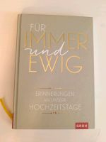 Buch - Für immer und Ewig - Erinnerung an Hochzeitstage_NEU Nordrhein-Westfalen - Bergisch Gladbach Vorschau