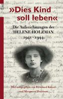 Dies Kind soll leben: Die Aufzeichnungen der Helene Holzman 41-44 Baden-Württemberg - Gengenbach Vorschau