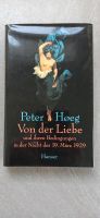 Hoeg, Peter: Roman "Von der Liebe.. Bedingungen.. des 19. März" Baden-Württemberg - Schallstadt Vorschau