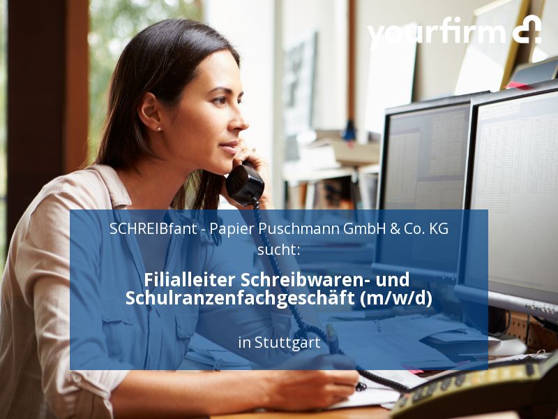 Filialleiter Schreibwaren- und Schulranzenfachgeschäft (m/w/d) | in Stuttgart