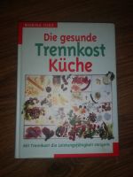 "Die gesunde Trennkost-Küche" Buch von Monika Juda Niedersachsen - Gifhorn Vorschau