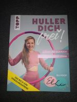 Huller dich frei Elli Hoop Buch Bayern - Holzheim a.d. Donau Vorschau