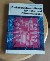 Elektronikbastelbuch für Foto- und Filmamateure Frankfurt am Main - Bergen-Enkheim Vorschau