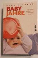 Babyjahre, Remo H. Largo, Entwicklung und Erziehung in ersten Jh. Rheinland-Pfalz - Remagen Vorschau