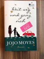 Weit weg und ganz nah (Jojo Moyes) Bayern - Bad Endorf Vorschau