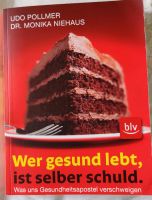 Udo Pollmer Buch "Wer gesund lebt,ist selber schuld" Hessen - Groß-Gerau Vorschau