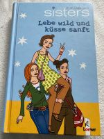 Sisters Lebe Wild und Küsse sanft Band 7  C.B.Lessmann Löwe Baden-Württemberg - Böblingen Vorschau