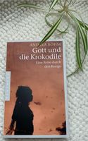 Gott und die Krokodile • eine Reise durch den Kongo • Andrea Böhm Nordrhein-Westfalen - Geilenkirchen Vorschau