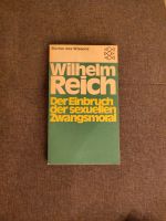 Wilhelm Reich- der Einbruch der sexuellen Zwangsmoral Bayern - Erding Vorschau