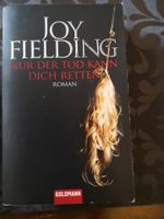 Joy Fielding * Nur der Tod kann dich Retten * Taschenbuch * Roman Nordrhein-Westfalen - Kamp-Lintfort Vorschau