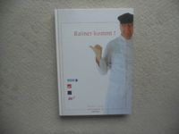 Rainer kommt! - Kochbuch III von Rainer Sass Niedersachsen - Achim Vorschau