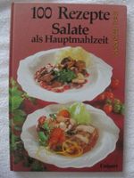 -100 Rezepte---SALATE als Hauptmahlzeit---Armin Roßmeier Nordrhein-Westfalen - Dormagen Vorschau