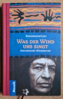 Was der Wind uns singt. Indianische Weisheiten  Xokonoschtletl Sachsen - Frankenberg (Sa.) Vorschau