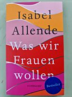 Buch Was wir Frauen wollen – Isabel Allende Frankfurt am Main - Ginnheim Vorschau