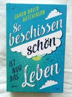 So beschissen schön ist nur das Leben, Shaun David Hutchinson Bayern - Stammham b. Ingolstadt Vorschau