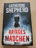 ARTIGES MÄDCHEN, toller Thriller von Catherine Shepherd Hessen - Witzenhausen Vorschau