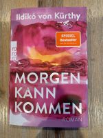 Ildiko von Kürthy „Morgen kann kommen“ Rheinland-Pfalz - Raumbach Vorschau