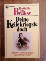 Deine Keile kriegste doch - Ilse Gräfin von Bredow Niedersachsen - Lüneburg Vorschau