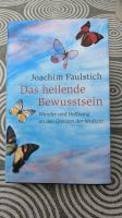 Das heilende Bewusstsein von Joachim Faulstich Rheinland-Pfalz - Diez Vorschau